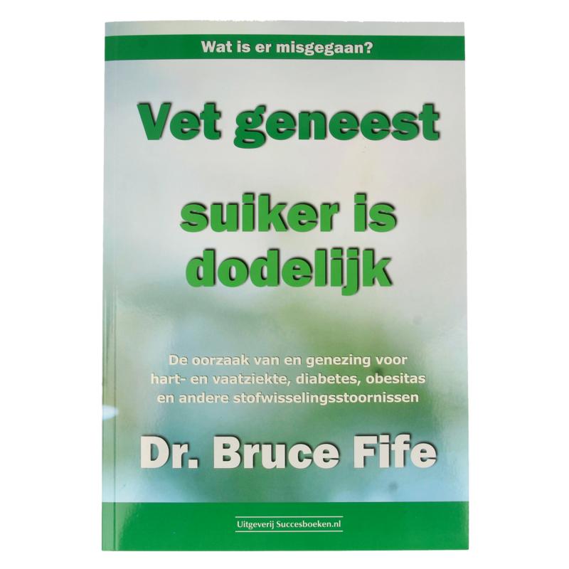 Succesboeken Vet Geneest Suiker Is Dodelijk